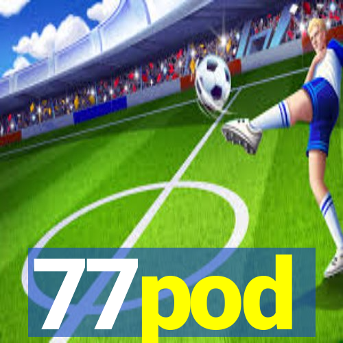 77pod