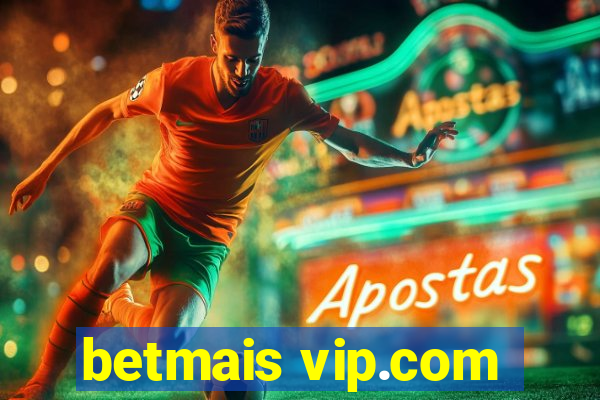 betmais vip.com