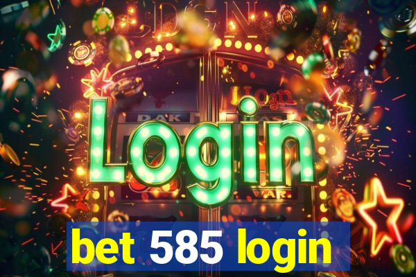 bet 585 login