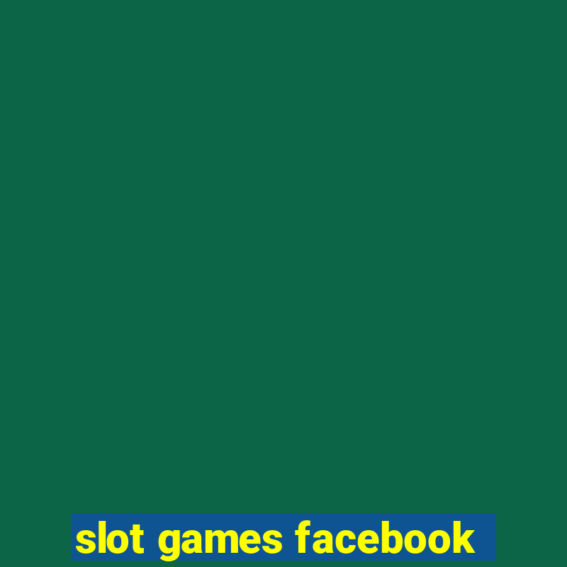 slot games facebook