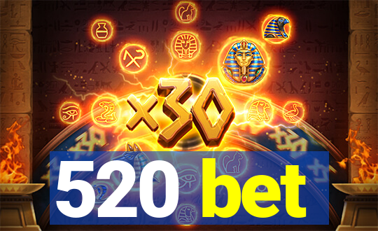 520 bet