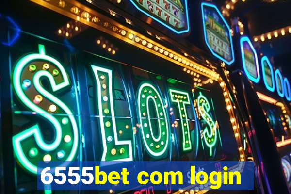 6555bet com login