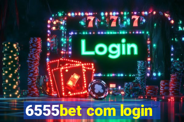 6555bet com login