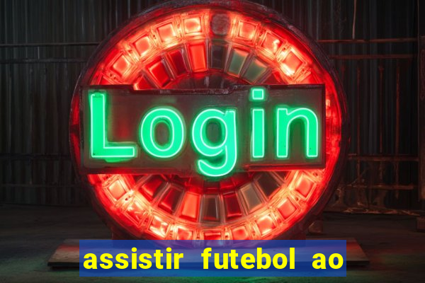 assistir futebol ao vivo sem virus