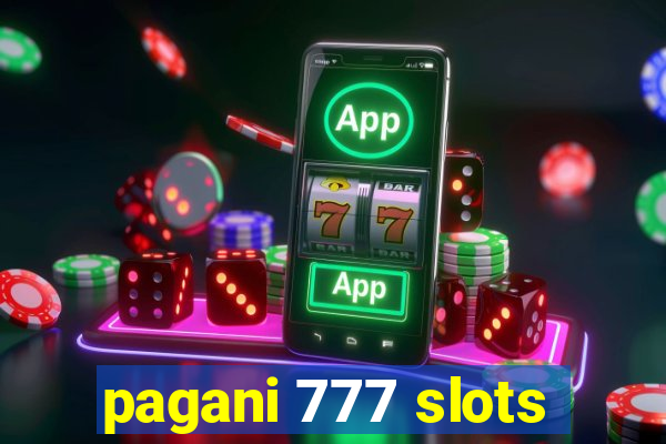 pagani 777 slots