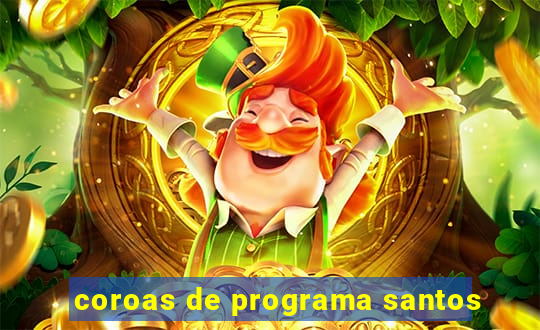 coroas de programa santos