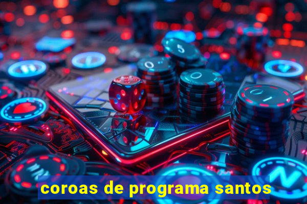 coroas de programa santos