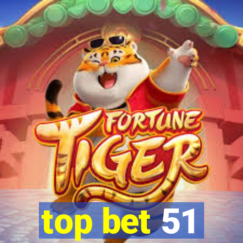 top bet 51