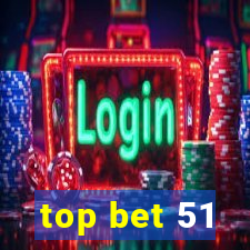 top bet 51