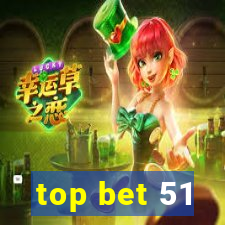 top bet 51