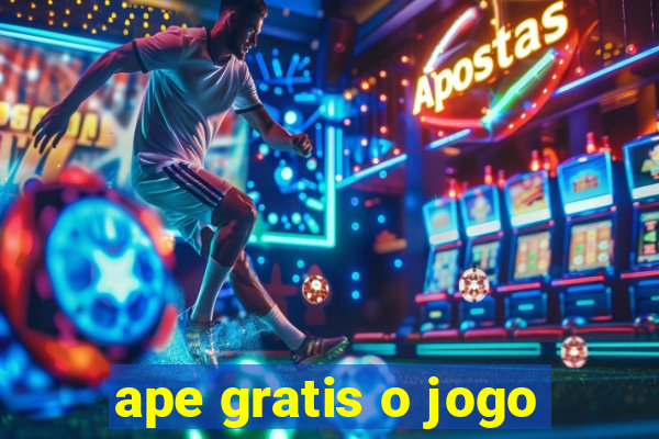 ape gratis o jogo