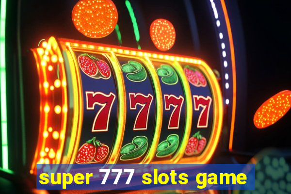 super 777 slots game