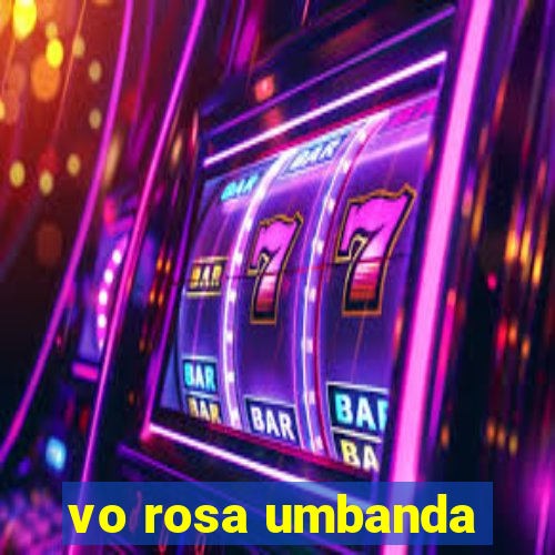 vo rosa umbanda