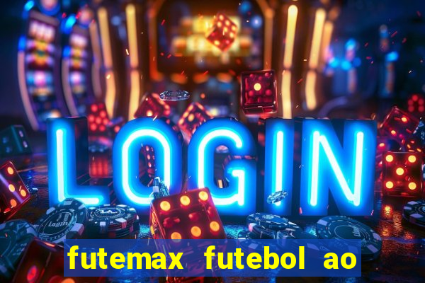 futemax futebol ao vivo na tv