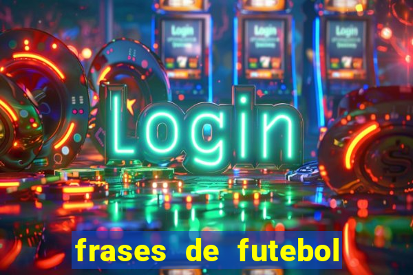 frases de futebol feminino para status tumblr