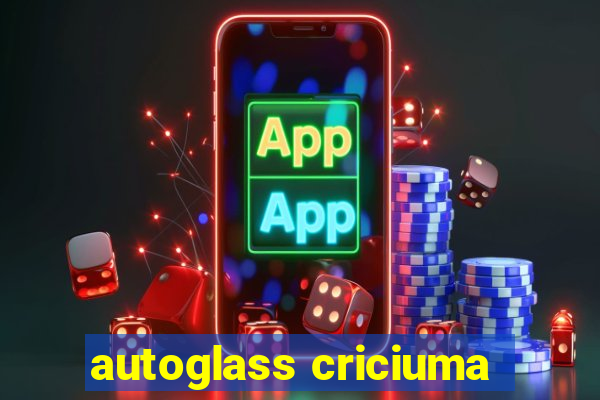 autoglass criciuma