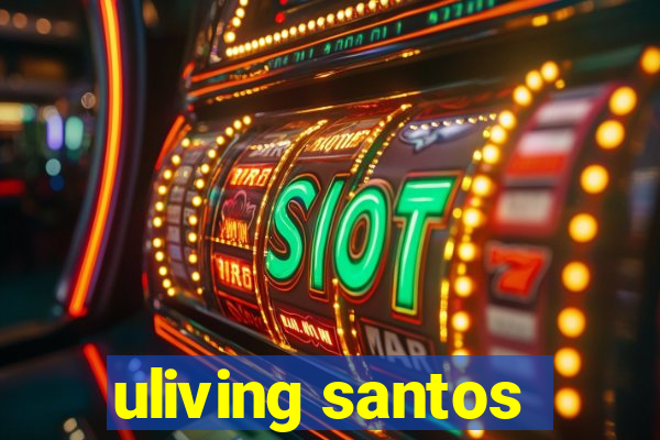 uliving santos