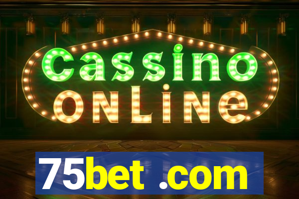 75bet .com