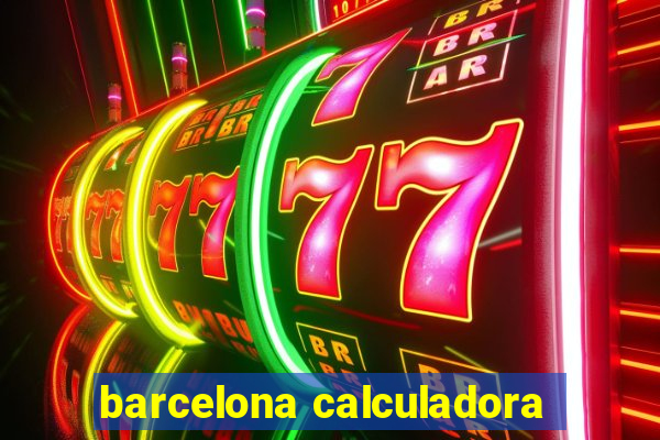 barcelona calculadora