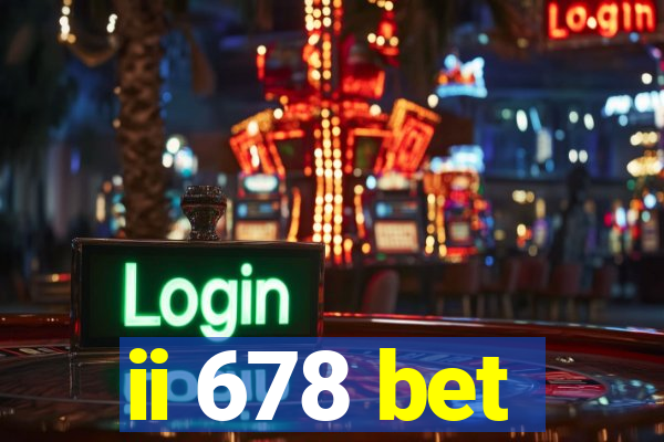 ii 678 bet