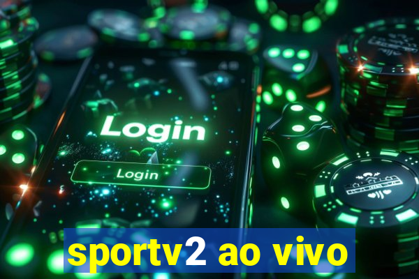 sportv2 ao vivo