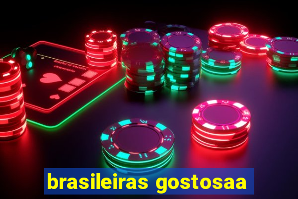 brasileiras gostosaa