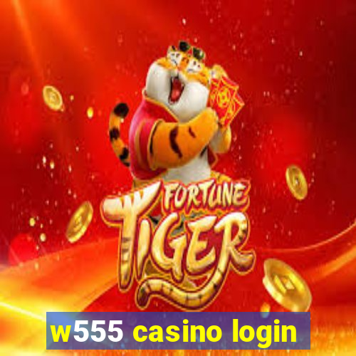 w555 casino login