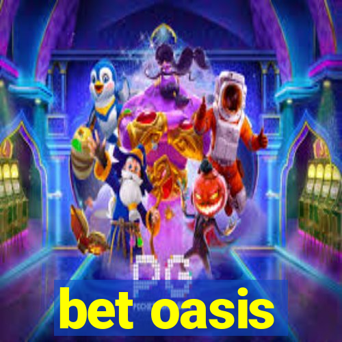 bet oasis