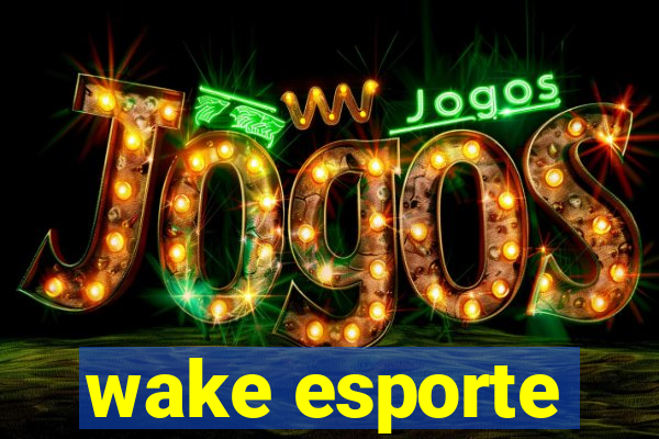 wake esporte