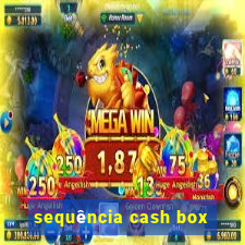 sequência cash box