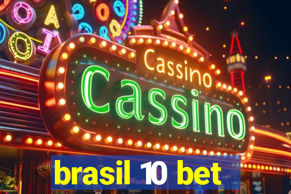 brasil 10 bet