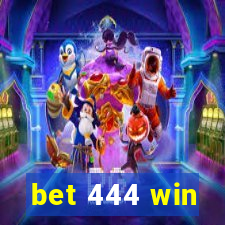 bet 444 win