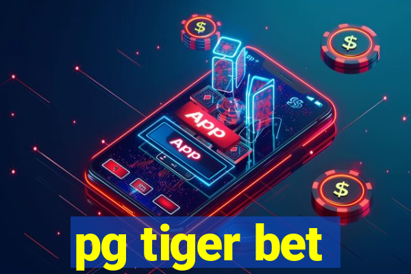 pg tiger bet