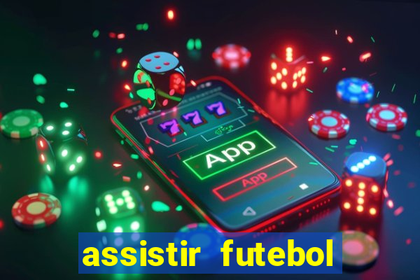 assistir futebol online play hd