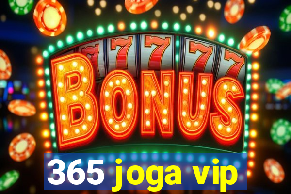 365 joga vip