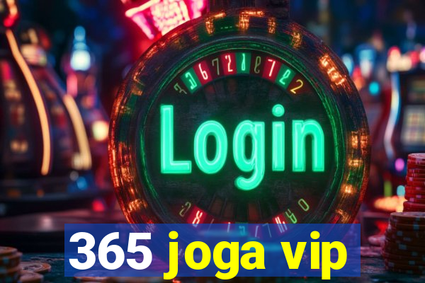 365 joga vip