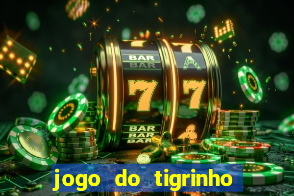 jogo do tigrinho horarios pagantes