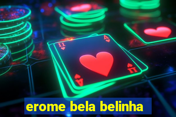 erome bela belinha