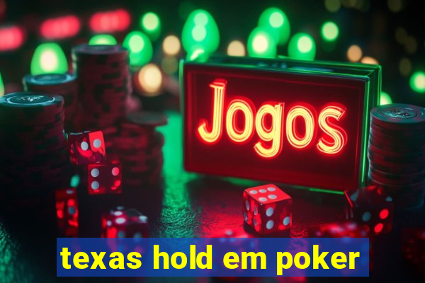 texas hold em poker