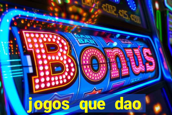 jogos que dao bonus e pode sacar