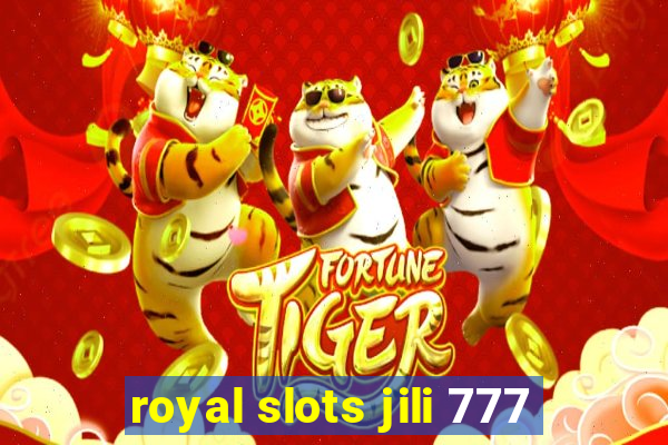 royal slots jili 777