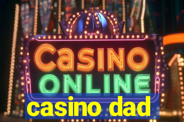 casino dad