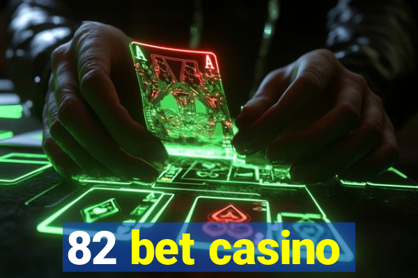 82 bet casino