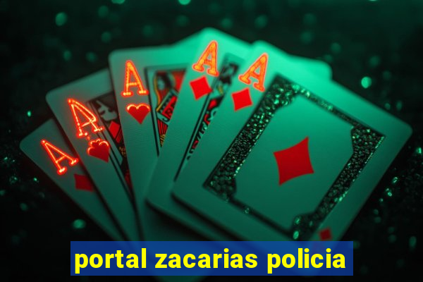 portal zacarias policia