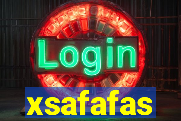 xsafafas