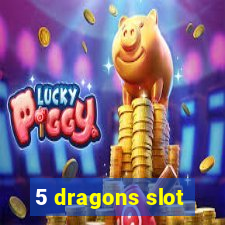 5 dragons slot