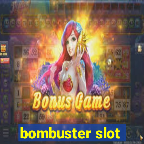 bombuster slot