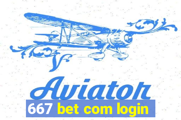 667 bet com login