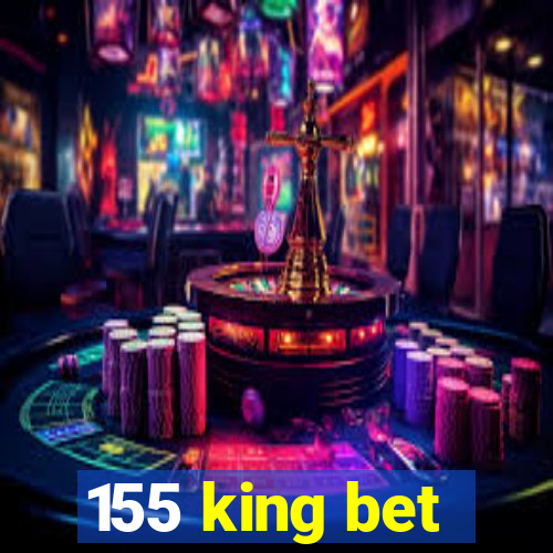 155 king bet