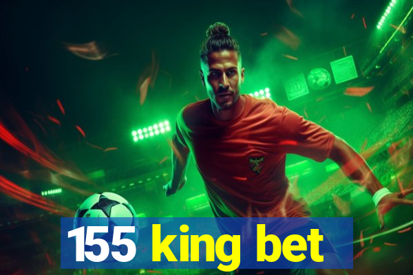 155 king bet